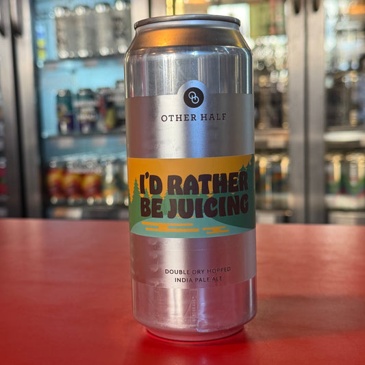Other Half - I'd Rather Be Juicing - DDH IPA - 7.0% - 473ml Can